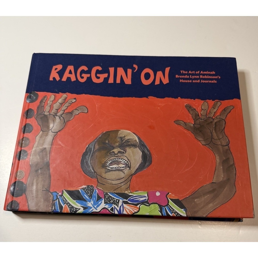 Raggin' On: The Art of Aminah Brenda Lynn Robinson's House and Journals
